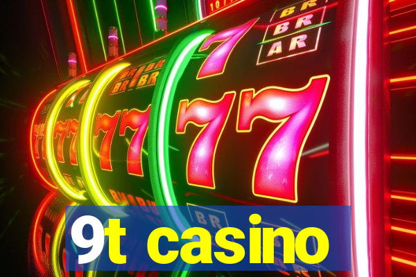 9t casino